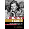 The Hungry Years: A Narrative History of the Great Depression in America