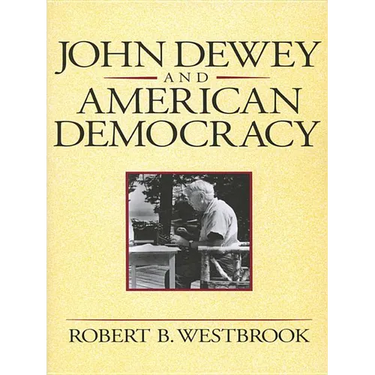 John Dewey and American Democracy: Public Opinion and the Making of American and British Health Policy (Revised)