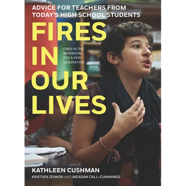 Fires in Our Lives: Advice for Teachers from Today's High School Students