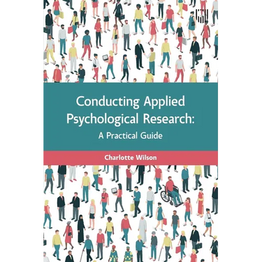 Conducting Applied Psychological Research: A Practical Guide