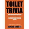 Toilet Trivia: More Mountainous Doo for You (250 Amazing Fun Facts, Shorts Reads, Geographical Oddities, and Amusing Anecdotes)