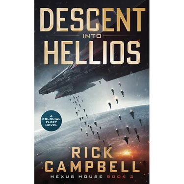 Descent Into Hellios: A Colonial Fleet Novel