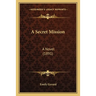 A Secret Mission: A Novel (1891)