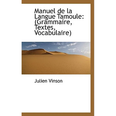 Manuel de la Langue Tamoule: (Grammaire, Textes, Vocabulaire)