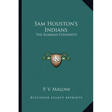Sam Houston's Indians: The Alabama-Coushatti