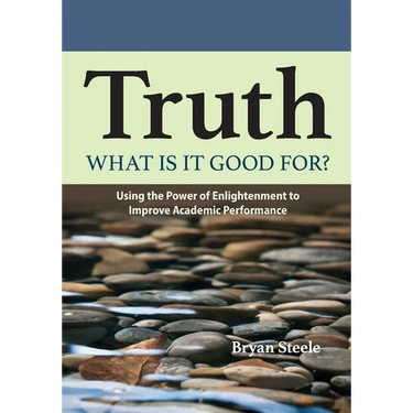 Truth, what is it good for?: Using the Power of Enlightenment to Improve Academic Performance