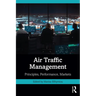 Air Traffic Management: Principles, Performance, Markets