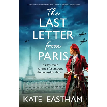 The Last Letter from Paris: An absolutely heartbreaking World War Two historical fiction novel