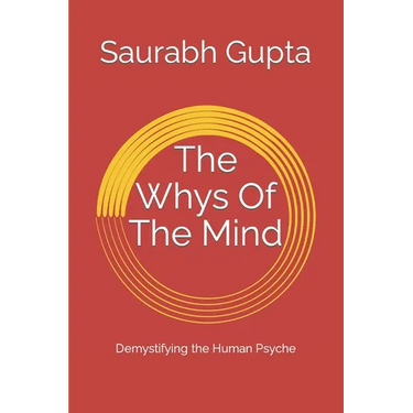 The Whys Of The Mind: Demystifying the Human Psyche