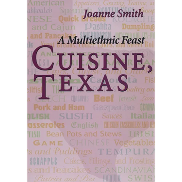 Cuisine, Texas: A Multiethnic Feast