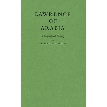 Lawrence of Arabia: A Biographical Enquiry
