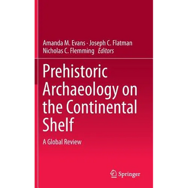 Prehistoric Archaeology on the Continental Shelf: A Global Review