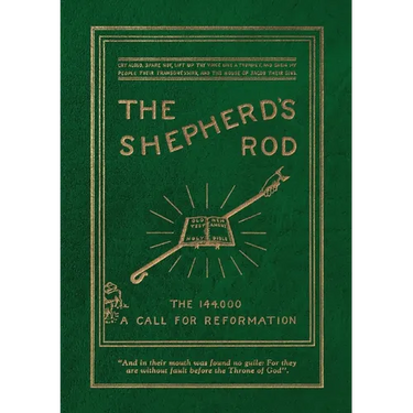 The Shepherd's Rod, Vol. 1: The 144,000 of Revelation 7- Call For Reformation
