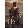 Sulla's Fist: A Novel of the Roman Legion