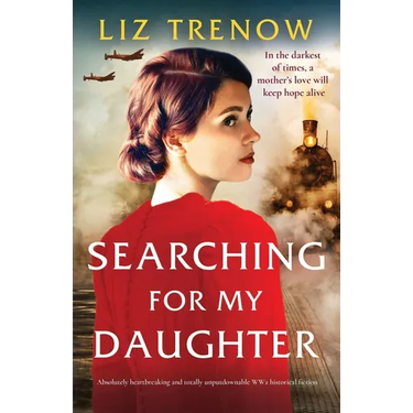 Searching for My Daughter: Absolutely heartbreaking and totally unputdownable WW2 historical fiction