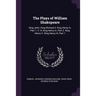 The Plays of William Shakspeare: King John. King Richard Ii. King Henry Iv, Part 1. V. 9: King Henry Iv, Part 2. King Henry V. King Henry Vi, Part 1