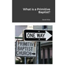 What is a Primitive Baptist