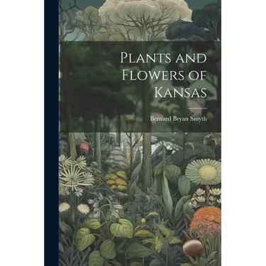 Plants and Flowers of Kansas