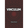 Vinculum: A Dystopian Romance in Three Parts