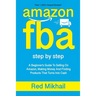 Amazon Fba: A Beginners Guide To Selling On Amazon, Making Money And Finding Products That Turns Into Cash