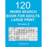 Word Search Book for Adults Large Print: 120 Puzzles - Volume 2