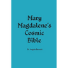 Mary Magdalene's Cosmic Bible