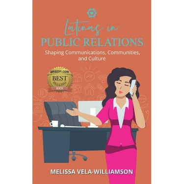 Latinas in Public Relations: Shaping Communications, Communities, and Culture