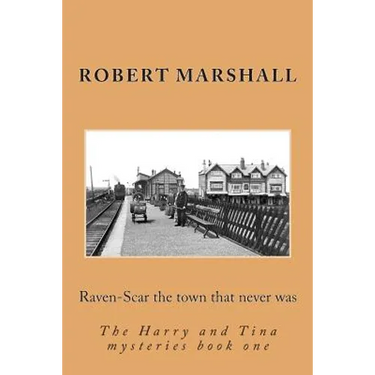 Raven-Scar the Town That Never Was