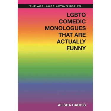 LGBTQ Comedic Monologues That Are Actually Funny