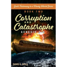 Genesis 3-9, Corruption and Catastrophe: God's Testimony to a Needy World Series, Book Two