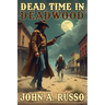 Dead Time in Deadwood