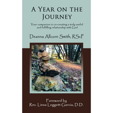 A Year on the Journey: Your Companion in Co-Creating a Truly Useful and Fulfilling Relationship with God