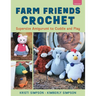 Farm Friends Crochet: Supersize Amigurumi to Cuddle and Play