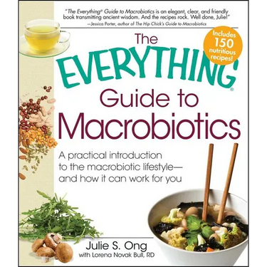 The Everything Guide to Macrobiotics