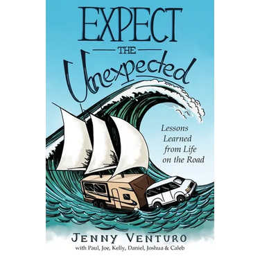 Expect the Unexpected: Lessons Learned from Life on the Road