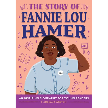 The Story of Fannie Lou Hamer: An Inspiring Biography for Young Readers