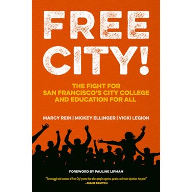 Free City!: The Fight for San Francisco's City College and Education for All