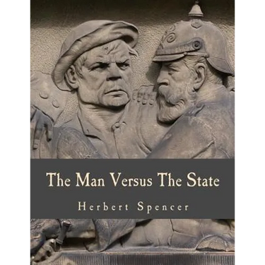The Man Versus The State (Large Print Edition)
