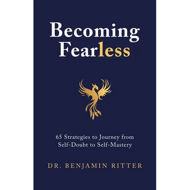 Becoming Fearless: 65 Strategies to Journey from Self-Doubt to Self-Mastery