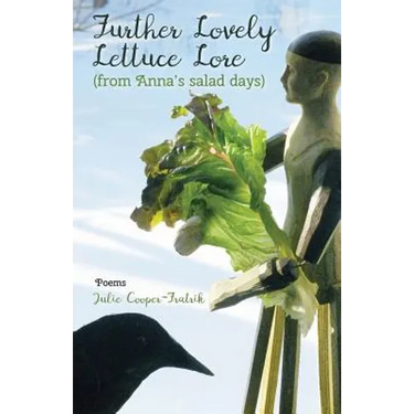 Further Lovely Lettuce Lore: (from Anna's salad days)