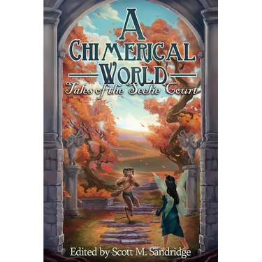 A Chimerical World: Tales of the Seelie Court