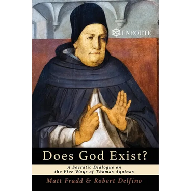 Does God Exist? A Socratic Dialogue on the Five Ways of Thomas Aquinas