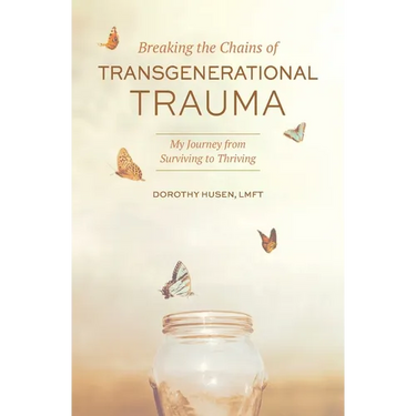 Breaking the Chains of Transgenerational Trauma: My Journey from Surviving to Thriving