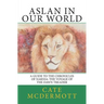 Aslan in Our World: A Guide to the Chronicles of Narnia: The Voyage of the Dawn Treader