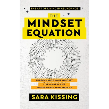 The Mindset Equation: The Art of Living in Abundance