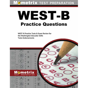 West-B Practice Questions: West-B Practice Tests & Exam Review for the Washington Educator Skills Tests-Endorsements