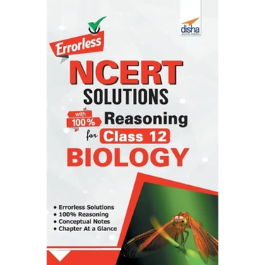 Errorless NCERT Solutions with with 100% Reasoning for Class 12 Biology