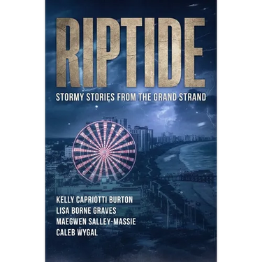 Riptide: Stormy Stories from the Grand Strand