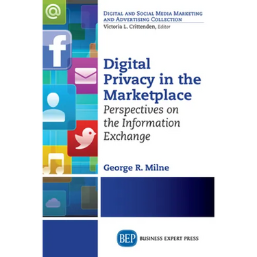 Digital Privacy in the Marketplace: Perspectives on the Information Exchange