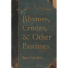 Rhymes, Crimes, and Other Pastimes